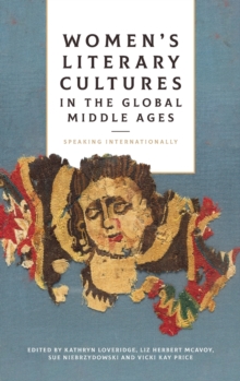 Women's Literary Cultures in the Global Middle Ages : Speaking Internationally