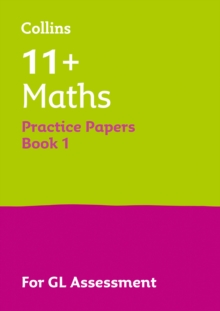 11+ Maths Practice Papers Book 1 : For the 2024 Gl Assessment Tests