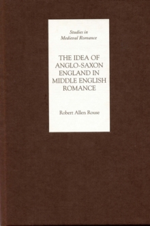 The Idea of Anglo-Saxon England in Middle English Romance