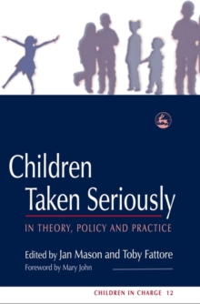 Children Taken Seriously : In Theory, Policy and Practice