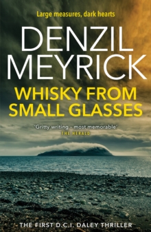 Whisky from Small Glasses : A D.C.I. Daley Thriller