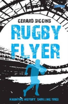 Rugby Flyer : Haunting history, thrilling tries