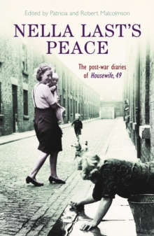 Nella Last's Peace : The Post-War Diaries Of Housewife 49