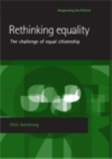 Rethinking equality : The challenge of equal citizenship