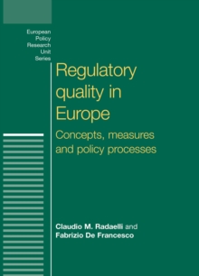 Regulatory quality in Europe : Concepts, measures and policy processes