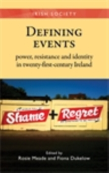 Defining events : Power, resistance and identity in twenty-first-century Ireland