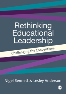 Rethinking Educational Leadership : Challenging the Conventions