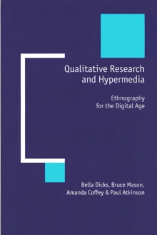 Qualitative Research and Hypermedia : Ethnography for the Digital Age