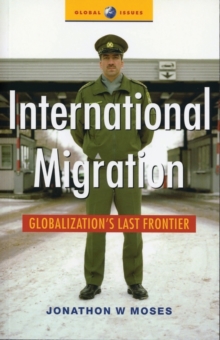 International Migration : Globalization's Last Frontier