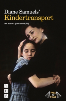 Diane Samuels' Kindertransport : The author's guide to the play