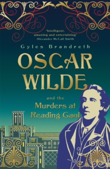 Oscar Wilde and the Murders at Reading Gaol : Oscar Wilde Mystery: 6