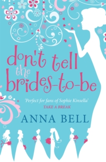 Don't Tell the Brides-to-Be : a fabulously fun wedding comedy!