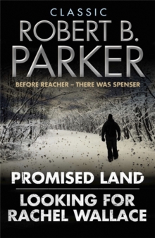 Classic Robert B. Parker : Looking for Rachel Wallace; Promised Land