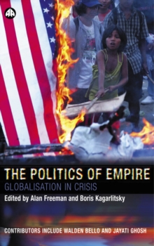 The Politics of Empire : Globalisation in Crisis