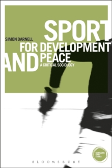 Sport for Development and Peace : A Critical Sociology