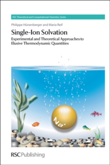 Single-Ion Solvation : Experimental and Theoretical Approaches to Elusive Thermodynamic Quantities