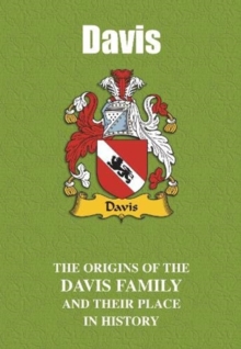 Davis : The Origins of the Davis Family and Their Place in History
