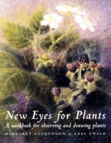 New Eyes for Plants : A Workbook for Observation and Drawing Plants