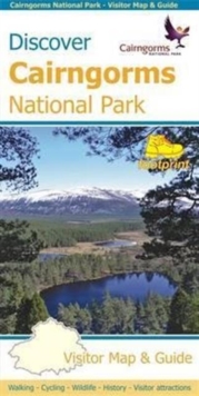 Discover Cairngorms National Park : Visitor Map and Guide