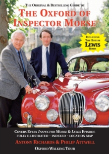 The Oxford of Inspector Morse : The Original and Best Selling Guide - Covering Every Inspector Morse and Lewis Episode