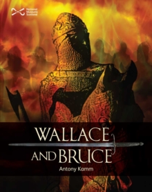 Wallace & Bruce : Two Scottish Heroes