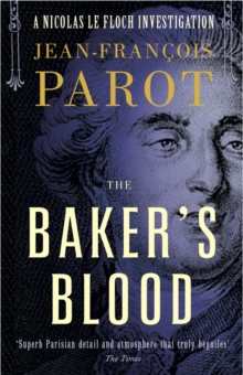Baker's Blood: Nicolas Le Floch Investigation #6 : Nicolas Le Floch Investigation, Book 6