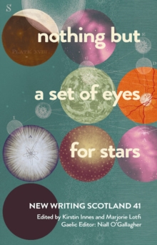 nothing but a set of eyes for stars : New Writing Scotland 41