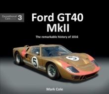 FORD GT40 MARK II : The remarkable history of 1016