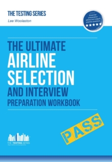 Airline Pilot Selection and Interview Workbook : The Ultimate Insiders Guide