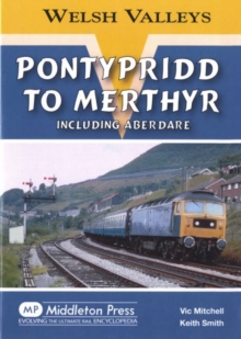 Pontypridd to Merthyr : Including Aberdare