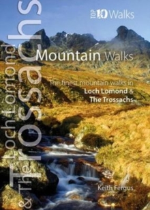 Mountain Walks : The Finest Mountain Walks in Loch Lomond & The Trossachs