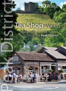 Tea Shop Walks : Walks to the best tea shops and cafes in the Peak District