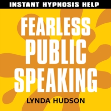 Fearless Public Speaking : Help for People in a Hurry!