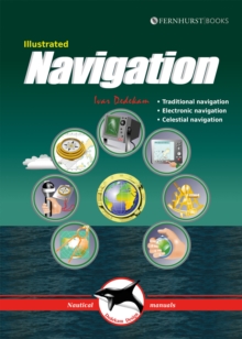 Illustrated Navigation : Traditional, Electronic & Celestial Navigation