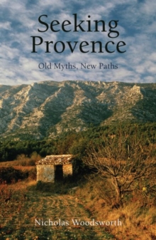 Seeking Provence : Old Myths, New Paths