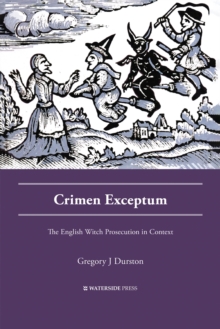 Crimen Exceptum : The English Witch Prosecution in Context