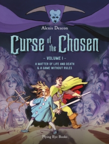 Curse of the Chosen Vol 1 : A Matter of Life and Death & A Game Without Rules