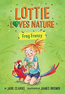 Lottie Loves Nature : Frog Frenzy