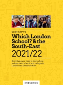Which London School & the South-East 2021/22: Everything you need to know about independent schools and colleges in the London and the South-East. : 32nd edition
