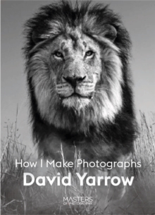 David Yarrow : How I Make Photographs