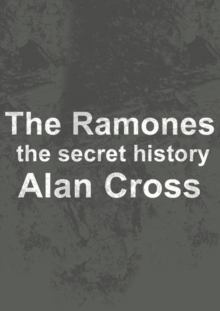 The Ramones : the secret history