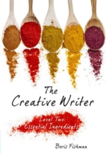 The Creative Writer, Level Two : Essential Ingredients