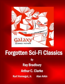 Forgotten Sci-Fi Classics : A Compilation from Galaxy Science Fiction Issues