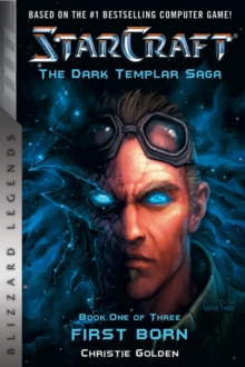 StarCraft: The Dark Templar Saga : Firstborn: Book One