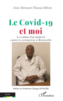 Le Covid-19 et moi : Le combat d'un medecin contre le coronavirus a Brazzaville
