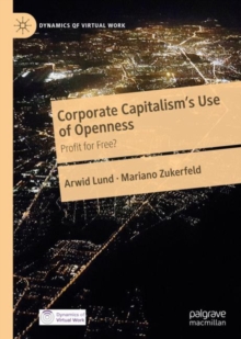 Corporate Capitalism's Use of Openness : Profit for Free?