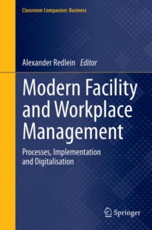 Modern Facility and Workplace Management : Processes, Implementation and Digitalisation