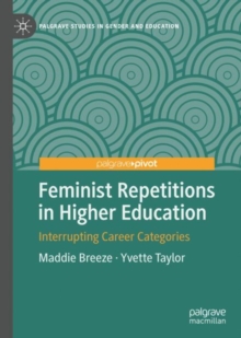 Feminist Repetitions in Higher Education : Interrupting Career Categories