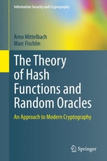 The Theory of Hash Functions and Random Oracles : An Approach to Modern Cryptography