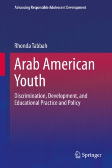 Arab American Youth : Discrimination, Development, and Educational Practice and Policy